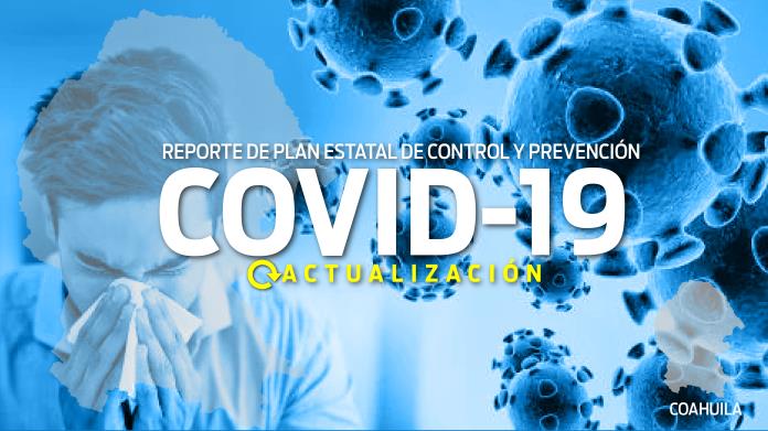 REPORTE COAHUILA DEL PLAN ESTATAL DE PREVENCIÓN Y CONTROL COVID- 19