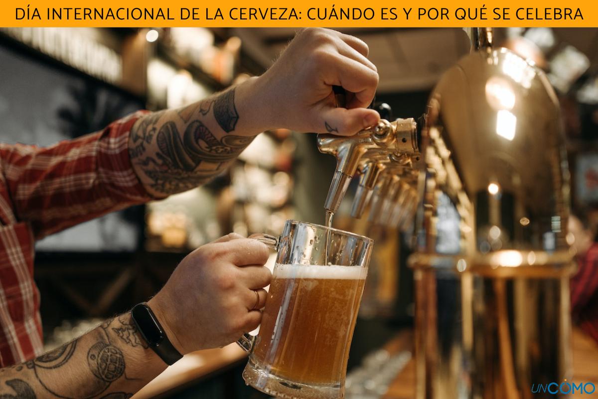 DÍA INTERNACIONAL DE LA CERVEZA: ¿CUÁL ES EL ORIGEN DE ESTA CELEBRACIÓN?