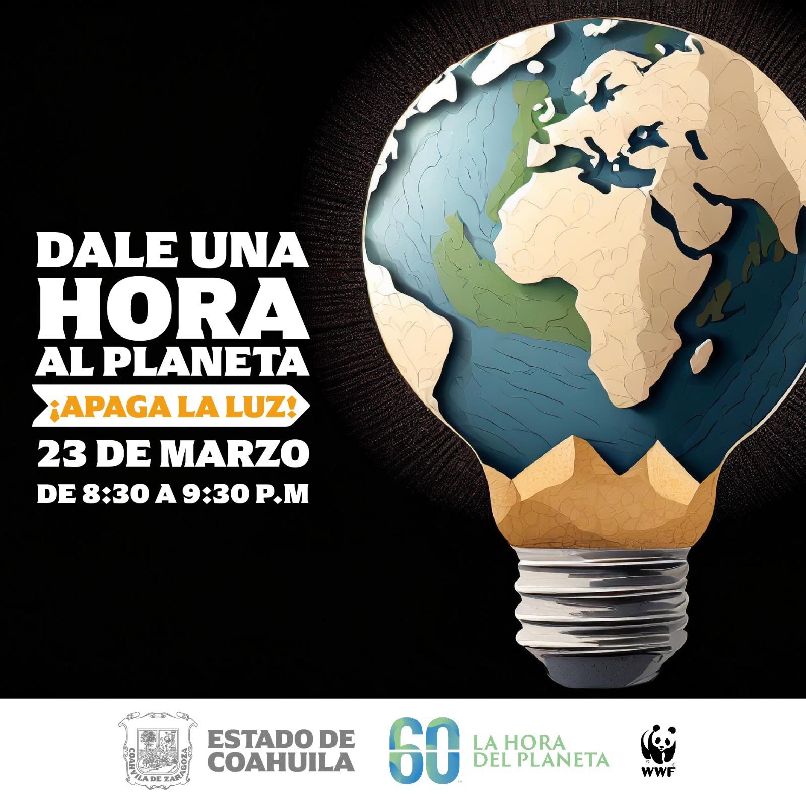 ¿SABES CUÁNDO ES LA HORA DEL PLANETA? SE SUMA COAHUILA A INICIATIVA QUE SE LLEVARÁ A CABO A NIVEL MUNDIAL