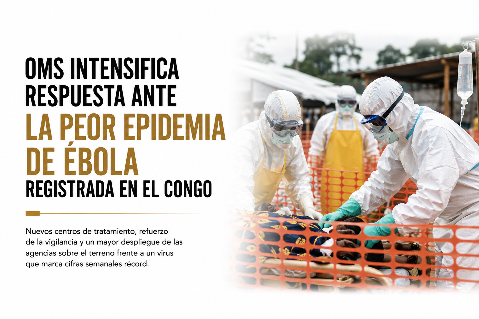 OMS INTENSIFICA RESPUESTA ANTE LA PEOR EPIDEMIA DE ÉBOLA REGISTRADA EN EL CONGO