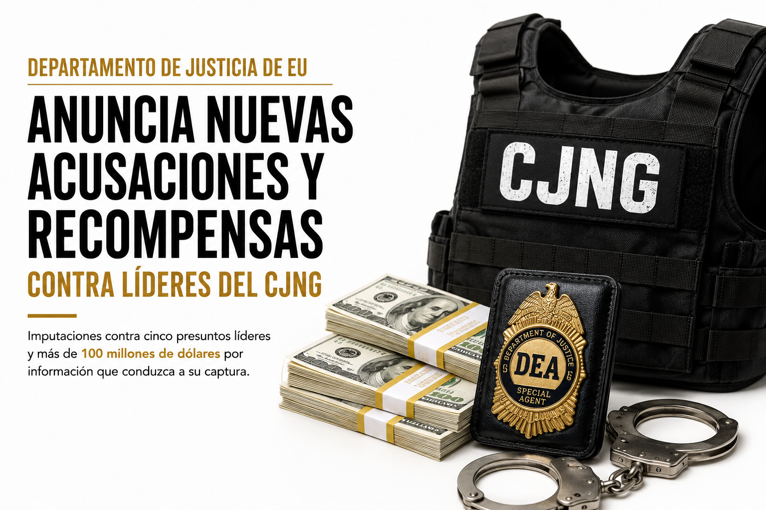EL DEPARTAMENTO DE JUSTICIA DE EU ANUNCIA NUEVAS ACUSACIONES Y RECOMPENSAS CONTRA LÍDERES DEL CJNG