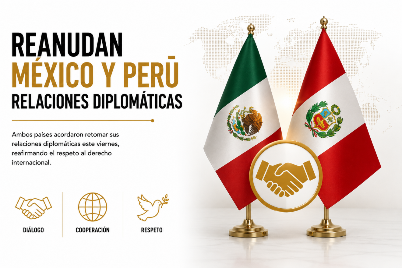 REANUDAN MÉXICO Y PERÚ RELACIONES DIPLOMÁTICAS