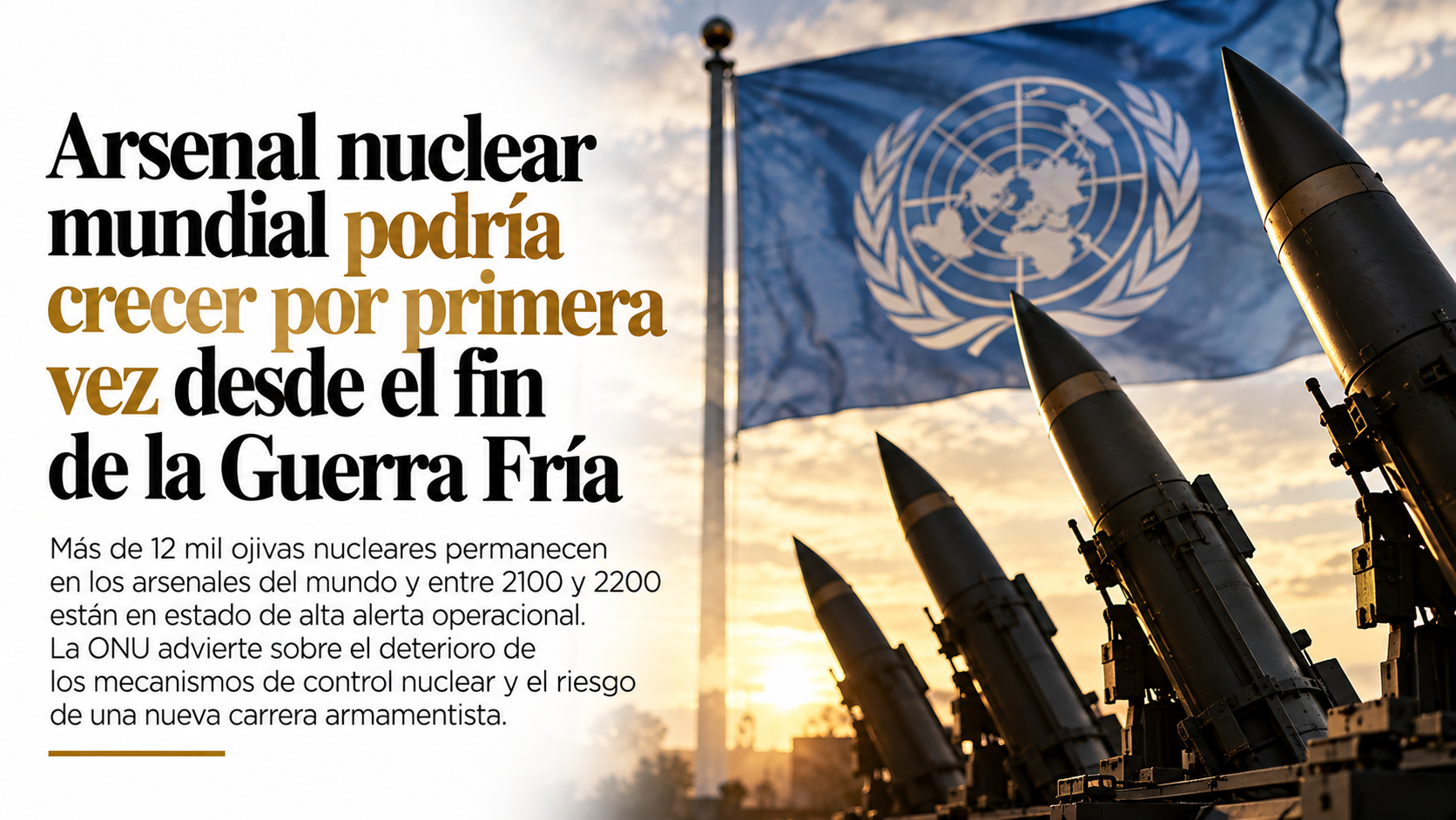 ARSENAL NUCLEAR MUNDIAL PODRÍA CRECER POR PRIMERA VEZ DESDE EL FIN DE LA GUERRA FRÍA
